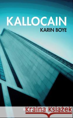 Kallocain: Roman från 2000-talet Boye, Karin 9789175710181 Bredefeldt Forlag - książka