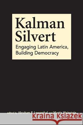 Kalman Silvert : Engaging Latin America, Building Democracy Abraham F. Lowenthal Martin Weinstein  9781626375543 Lynne Rienner Publishers Inc - książka
