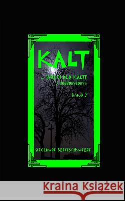 Kalt: ... Hauch der Kälte Breitschwerdt, Sieglinde 9781523747306 Createspace Independent Publishing Platform - książka