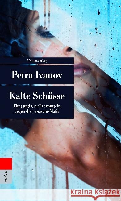 Kalte Schüsse : Ein Fall für Flint und Cavalli Ivanov, Petra   9783293205024 Unionsverlag - książka