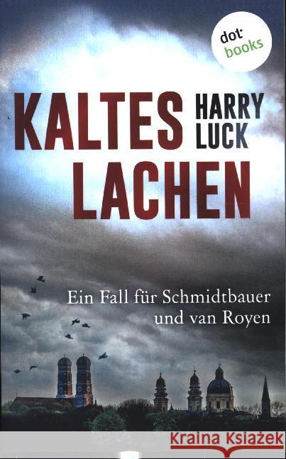 Kaltes Lachen - Ein Fall für Schmidtbauer und van Royen: Kriminalroman Luck, Harry 9783961485499 Dotbooks Print - książka