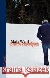 Kaltes Schweigen Wahl, Mats   9783423622448 DTV - książka