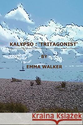 Kalypso: Tritagonist Emma Walker 9780955978821 M Publications - książka