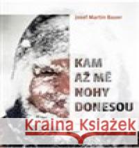 Kam až mě nohy donesou Josef Martin Bauer 9788020616517 Naše vojsko - książka