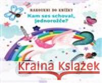 Kam ses schoval, jednorožče? Sarah Allen 9788025626658 Svojtka - książka