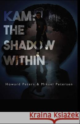 Kam: The Shadow Within: The Shadow Within Howard Peters Mikael Petersen 9781716067075 Lulu.com - książka