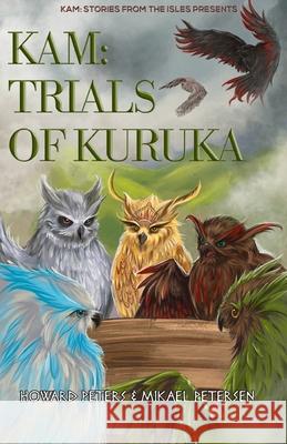 Kam: Trials of Kuruka: Book 2 Howard Peters Mikael Petersen 9781794731172 Lulu.com - książka