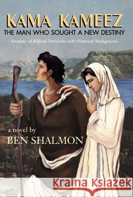 Kama Kameez: The Man Who Sought a New Destiny Shalmon, Ben 9780738860916  - książka