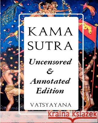 Kama Sutra: Full Color Uncensored & Annotated Edition M. Vatsyayana 9781469911779 Createspace - książka