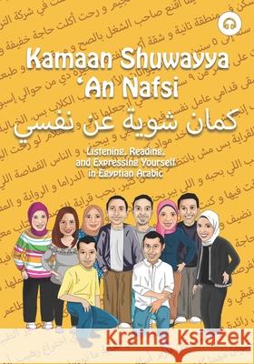 Kamaan Shuwayya 'An Nafsi: Listening, Reading, and Expressing Yourself in Egyptian Arabic Aldrich, Matthew 9780998641157 Lingualism - książka