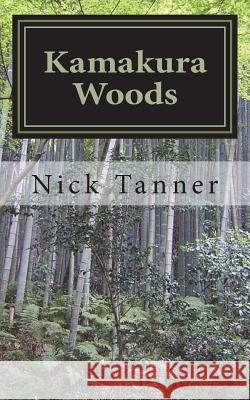 Kamakura Woods Nick Tanner 9781467950602 Createspace Independent Publishing Platform - książka