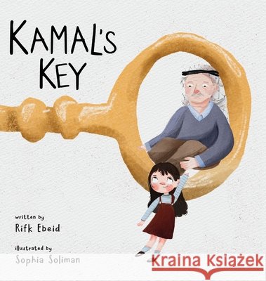 Kamal's Key Rifk Ebeid, Sophia Soliman 9798985992687 Rifk Ebeid - książka