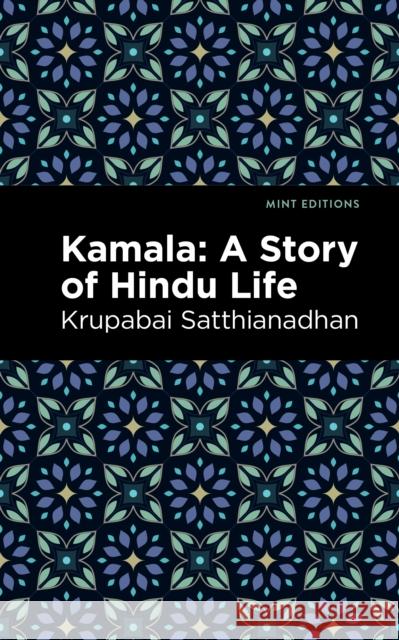 Kamala: A Story of Hindu Life Krupabai Satthianadhan Mint Editions 9781513134369 Mint Editions - książka
