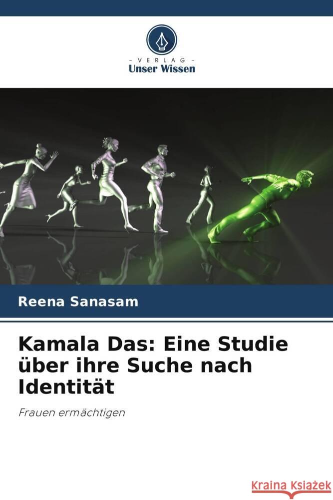 Kamala Das: Eine Studie ?ber ihre Suche nach Identit?t Reena Sanasam 9786208043858 Verlag Unser Wissen - książka