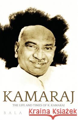 Kamaraj: The Life and Times of K. Kamaraj Jeyaraman, Bala 9788129124333 Rainlight - książka