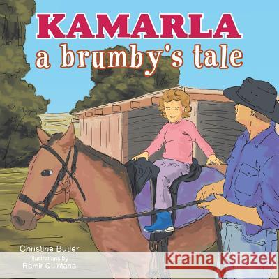 Kamarla: A Brumby's Tale Christine Butler 9781499032949 Xlibris Corporation - książka