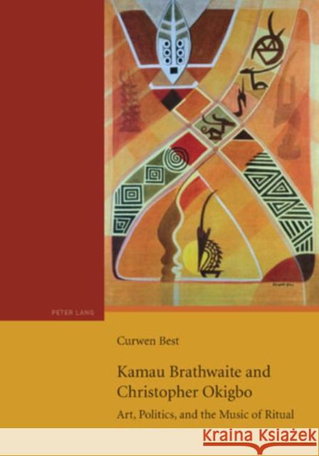 Kamau Brathwaite and Christopher Okigbo: Art, Politics, and the Music of Ritual Best, Curwen 9783039117161 Peter Lang Publishing - książka