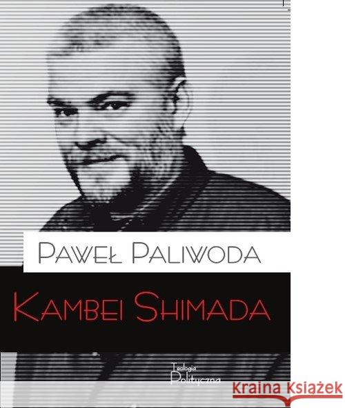 Kambei Shimada Paliwoda Paweł 9788362884605 Teologia Polityczna - książka