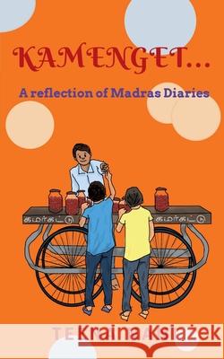 Kamenget...: A reflection of Madras Diaries Teena Nani 9798885690645 Notion Press, Inc. - książka