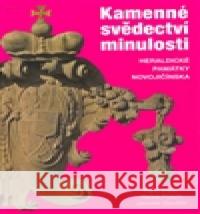 Kamenné svědectví minulosti. Heraldické památky Novojičínska Jaroslav Zezulčík 9788072773602 Libri - książka