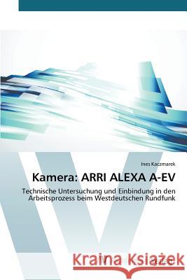Kamera: Arri Alexa A-Ev Kaczmarek Ines 9783639789393 AV Akademikerverlag - książka
