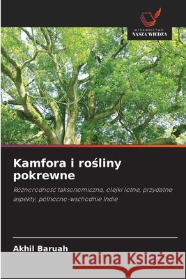 Kamfora i rośliny pokrewne Akhil Baruah 9786207826322 Wydawnictwo Nasza Wiedza - książka