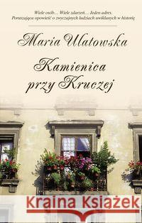 Kamienica przy Kruczej Ulatowska Maria 9788378393702 Prószyński Media - książka