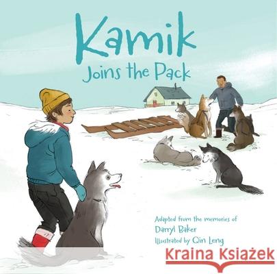 Kamik Joins the Pack Baker, Darryl 9781772271256 Inhabit Media - książka