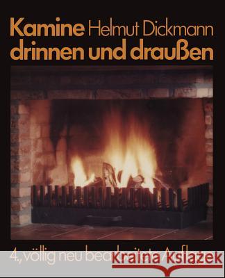 Kamine Drinnen Und Draußen Dickmann, Helmut 9783528184582 Vieweg+teubner Verlag - książka