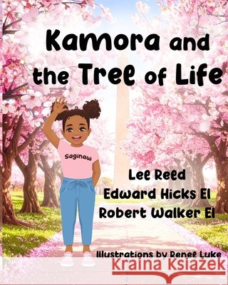 Kamora and the Tree of Life Hicks El, Edward, Walker El, Robert, Reed, Lee 9798991730235 Ambitious Publishing LLC - książka