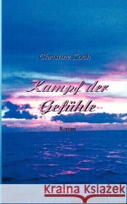 Kampf der Gefühle Christine Koch 9783831118533 Books on Demand - książka