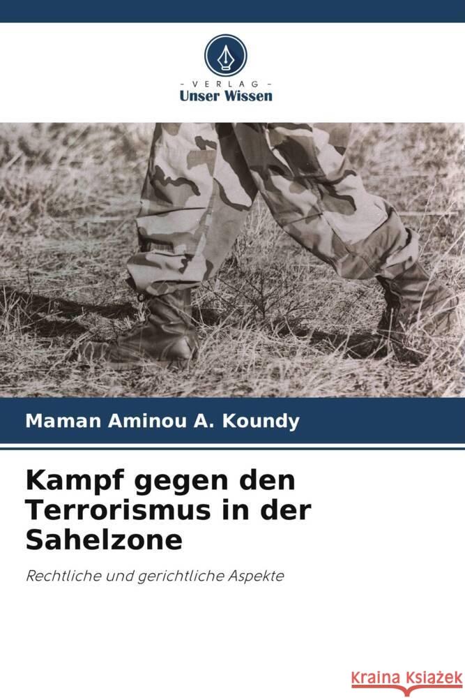 Kampf gegen den Terrorismus in der Sahelzone A. KOUNDY, Maman Aminou 9786208605261 Verlag Unser Wissen - książka