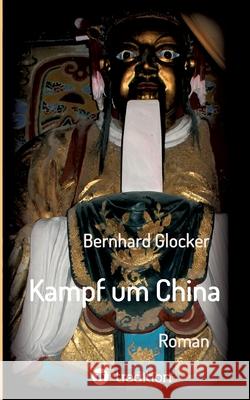 Kampf um China Bernhard Glocker 9783347156418 Tredition Gmbh - książka