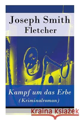 Kampf um das Erbe (Kriminalroman) Joseph Smith Fletcher, Hans Barbeck 9788026889403 e-artnow - książka