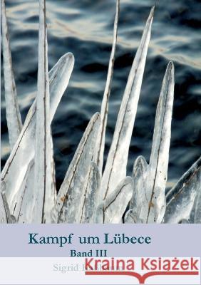 Kampf um L?bece Band 3 Sigrid Ka?baum 9783752621402 Bod - Books on Demand - książka