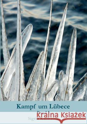 Kampf um Lübece Band I Sigrid Kaßbaum 9783744818339 Books on Demand - książka