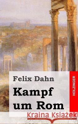 Kampf um Rom Dahn, Felix 9781482372304 Createspace - książka