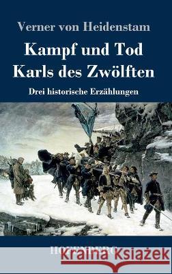 Kampf und Tod Karls des Zwölften: Drei historische Erzählungen Verner Von Heidenstam 9783743738348 Hofenberg - książka