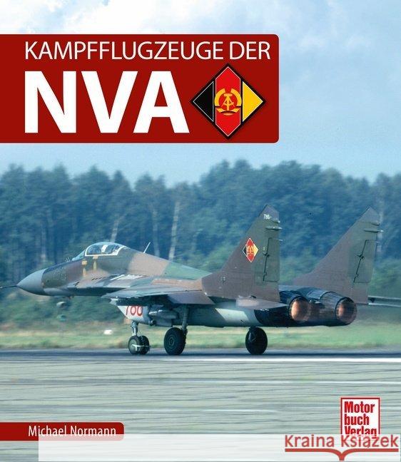 Kampfflugzeuge der NVA Normann, Michael 9783613041684 Motorbuch Verlag - książka