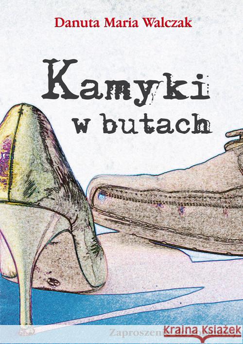 Kamyki w butach Walczak Danuta Maria 9788360732298 Atla 2 - książka