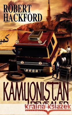 Kamyonistan Revealed Robert Hackford 9781847484420 New Generation Publishing - książka
