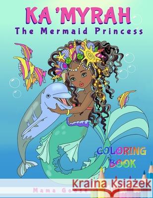 Ka'Myrah The Mermaid Princess - Extended Version Coloring Book Elena Yalcin Mama Goose 9781947799080 Enchanted Rose Publishing - książka