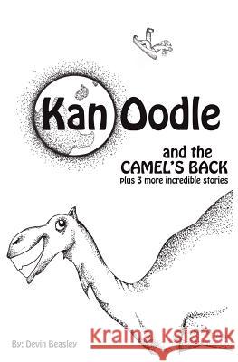 Kan Oodle and the Camel's Back Devin Beasley 9780615507958 Devin Beasley - książka