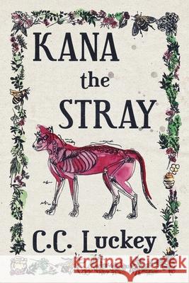 Kana the Stray C. C. Luckey 9781734128123 Colleen Luckey - książka