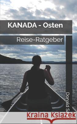 KANADA - Osten: Reise-Ratgeber Donald Saat 9781790368501 Independently Published - książka