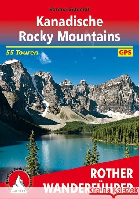 Kanadische Rocky Mountains : 55 Touren. Mit GPS-Tracks Schmidt, Verena 9783763345274 Bergverlag Rother - książka