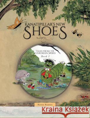 Kanatipillar's New Shoes Renee Barnes, Renee Barnes 9781460292600 FriesenPress - książka