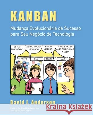 Kanban: Mudança Evolucionária de Sucesso para seu Negócio de Tecnologia Anderson, David J. 9780984521463 Blue Hole Press - książka