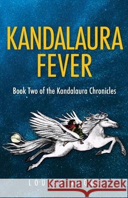 Kandalaura Fever: Book Two of the Kandalaura Chronicles Louise Klodt 9781647733421 Trilogy Christian Publishing - książka