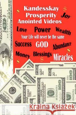 Kandesskay Prosperity Anointed Videos: The Direction of God's Prosperity Kandess Kay F. Henderson 9781468175585 Createspace - książka